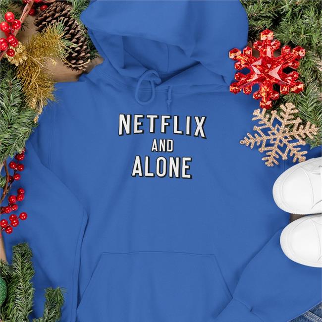 Funny Netflix And Alone Shirt
