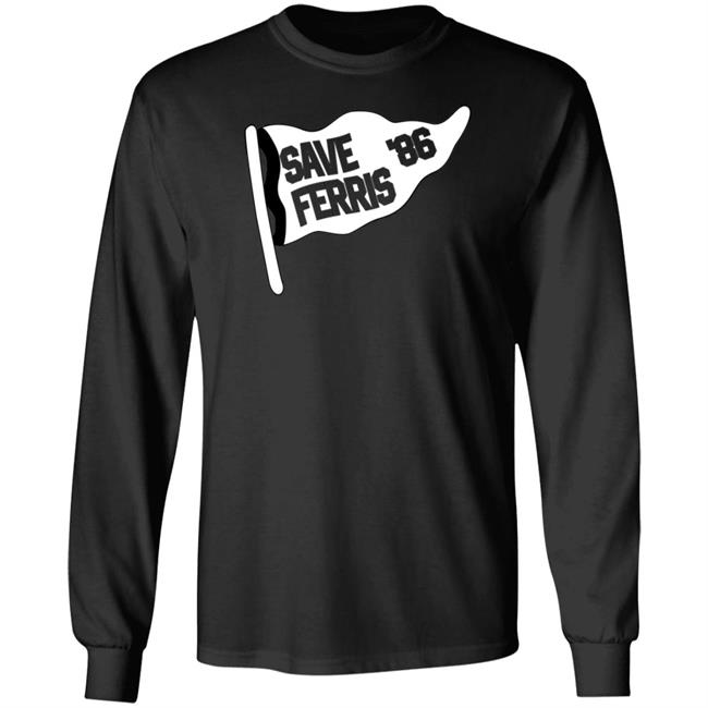 Save Ferris 86 Shirt Ferris Bueller's Save Ferris 86 Shirt Ferris Bueller's