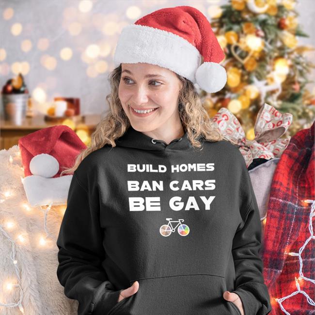 Bubba Build Homes Ban Cars Be Gay Shirt Bike Culver City Build Homes Ban Cars Be Gay Shirt Bike Culver City
