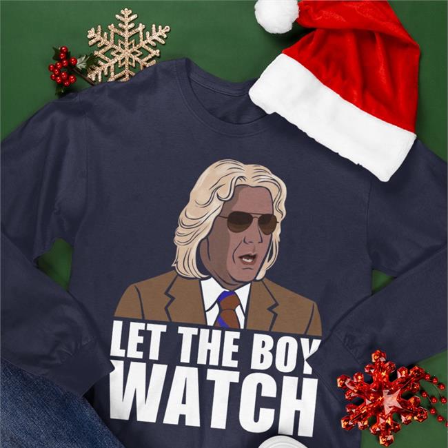 Let The Boy Watch Hoodie