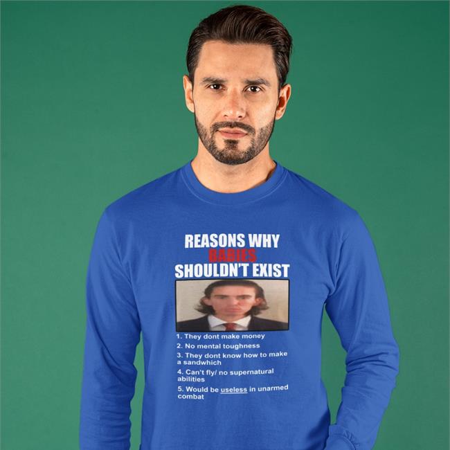 Lucca International Merch Reason Why Babies Shouldn't Exist Shirt