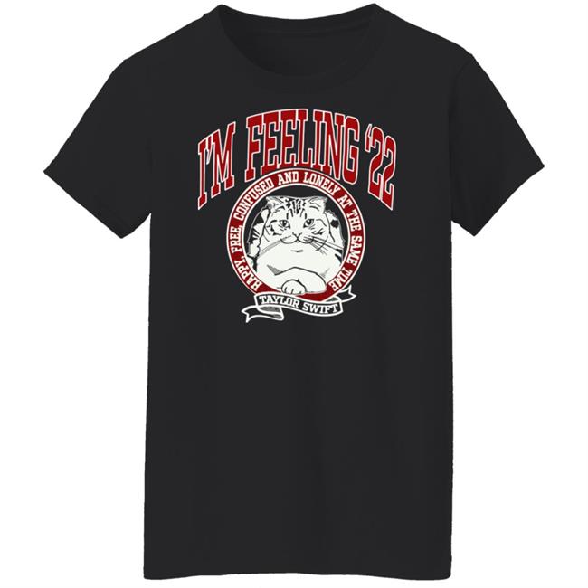 Taylor Swift Merch Store I'm Feeling '22 Sweatshirt Taylor Swift Merch Store I'm Feeling '22 Sweatshirt