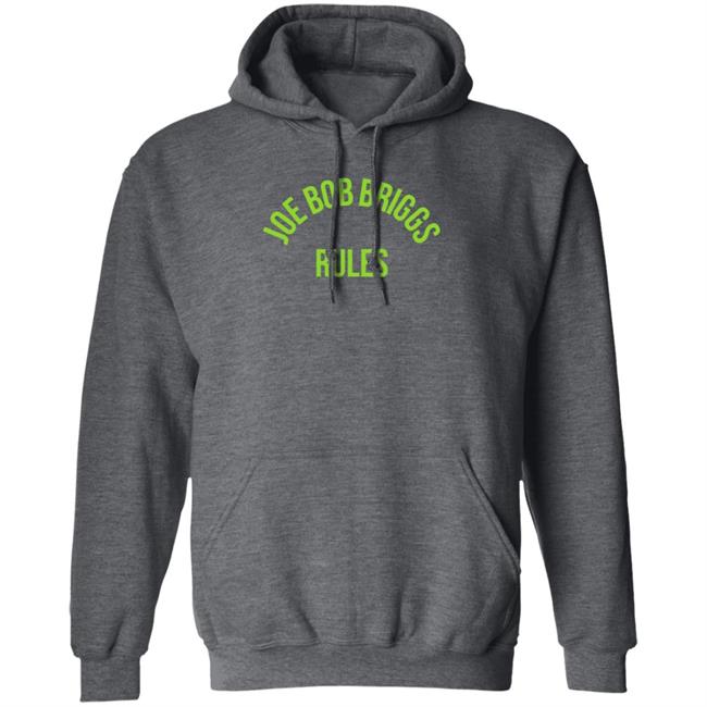 Joe Bob Rules Briggs Shirt Hoodie Sweatshirt Joe Bob Rules Briggs Shirt Hoodie Sweatshirt