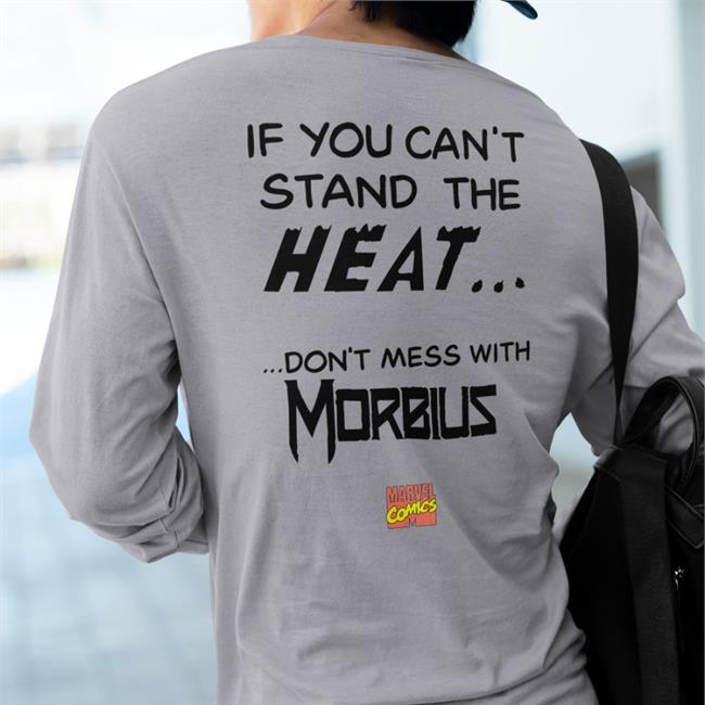 If You Can't Stand The Heat Don't Mess With Morbius Tee Shirt