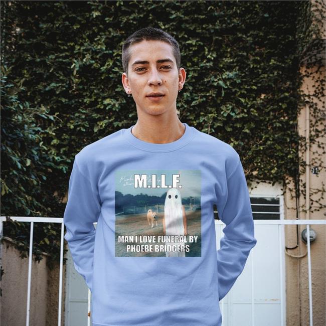 Sydlovescamden Milf Man I Love Funeral By Phoebe Bridgers T Shirt Milf Man I Love Funeral By Phoebe Bridgers T Shirt