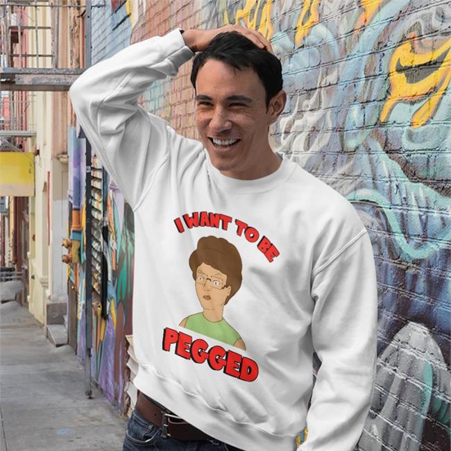 White I Want To Be Pegged Shirt Shirtsthtgohard