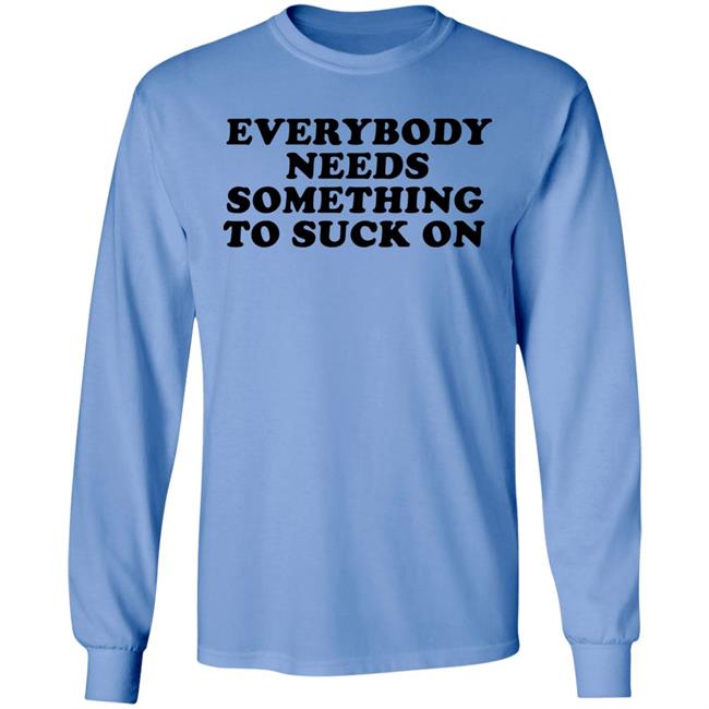 Everybody Needs Something To Suck On Shirt Graham Chapman Everybody Needs Something To Suck On Shirt Graham Chapman