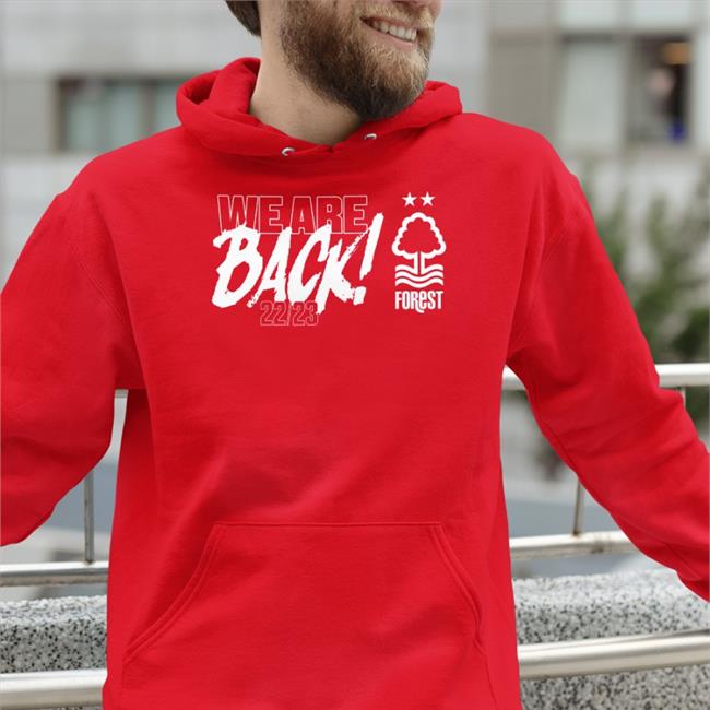 We Are Back 22 23 T Shirt Nottingham Forest Fc Merch Nffc We Are Back 22 23 New Shirt