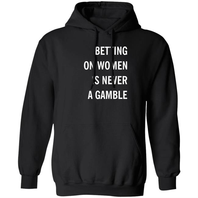 Betting On Women Is Never A Gamble Shirt Meghan Chayka Betting On Women Is Never A Gamble Shirt Meghan Chayka