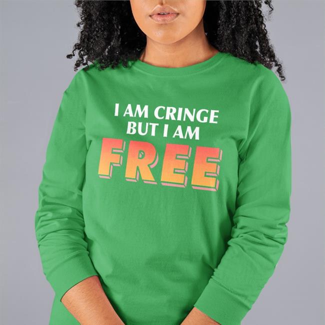 I Am Cringe But I Am Free New Shirt