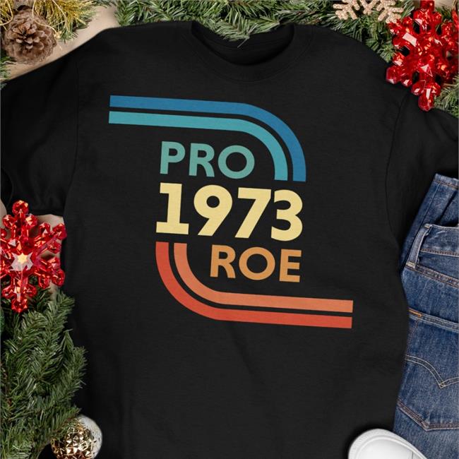 Noise For Now Merch 1973 Pro Roe For Planned Parenthood Shirt Yunggravy