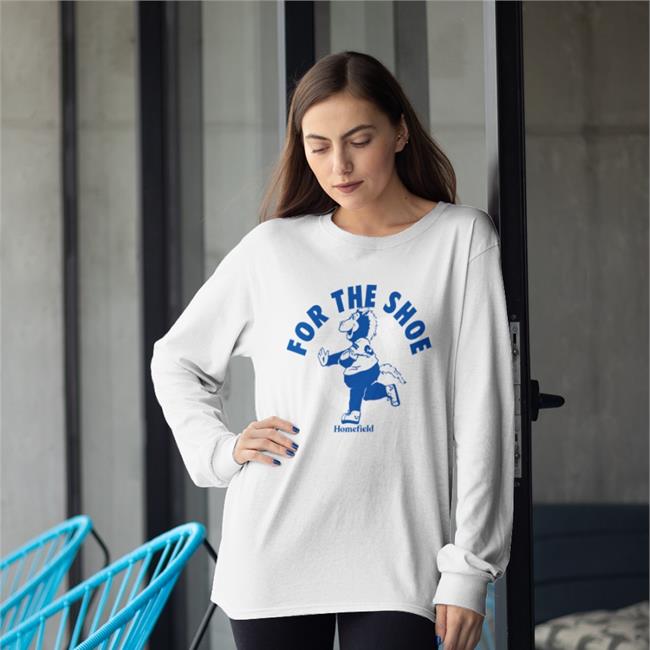 For The Shoe Sweatshirt Jonathan Taylor Indianapolis Colts Homefield Store For The Shoe Shirt