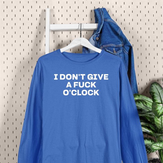 Jkashtonirwin I Don't Give A Fuck O'clock Shirts