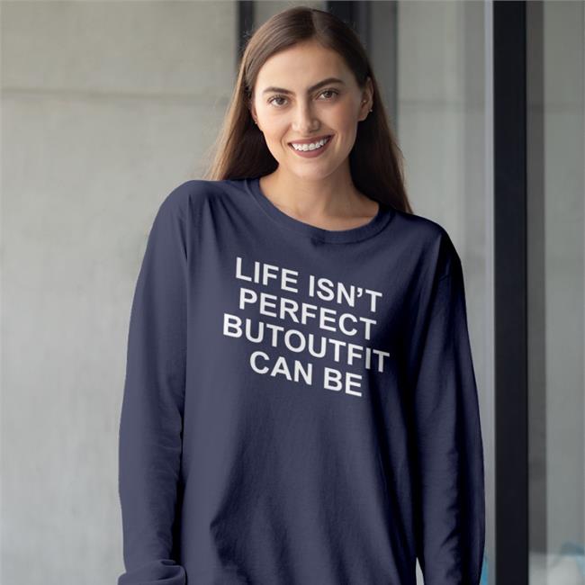 Poorly Translated Shirts Life Isn't Perfect Butoutfit Can Be Shirt Translatedtees