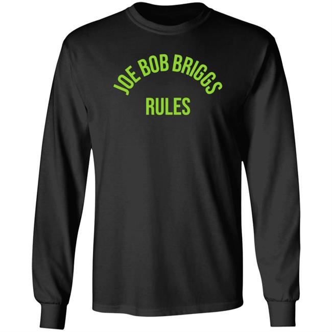 Joe Bob Rules Briggs Shirt Hoodie Sweatshirt