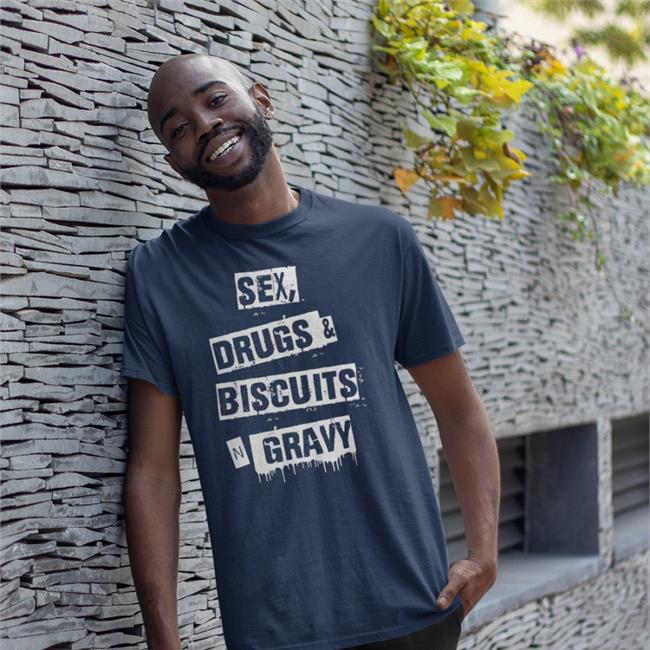 Sex Drugs Biscuits And Gravy Sweatshirt