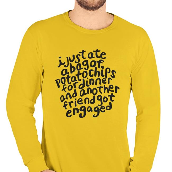 Goodshirts I Just Ate A Bag Of Potato Chips For Dinner New Shirt
