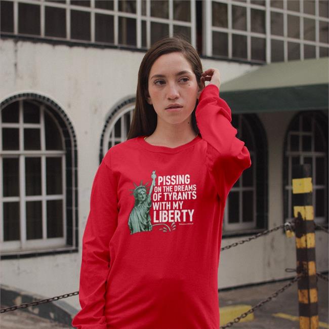 Awakenwithjp Store Jp Sears Pissing On The Dreams Of Tyrants With My Liberty Shirt