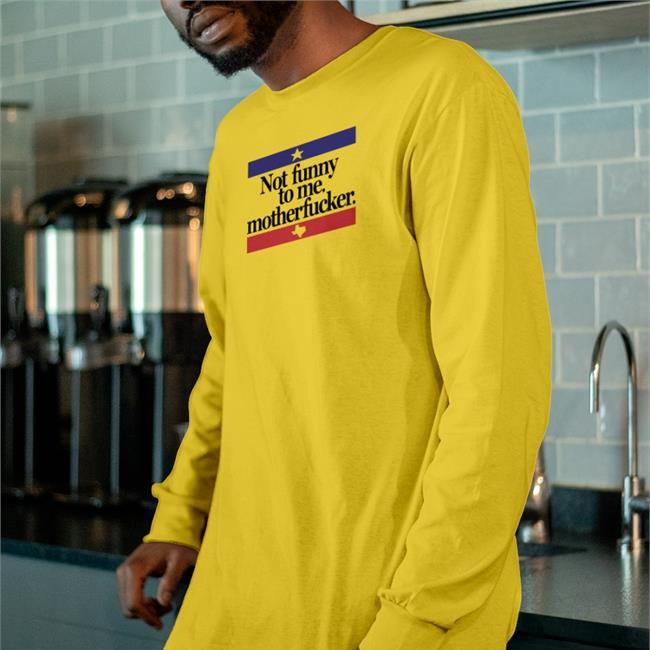 Not Funny To Me Motherfucker Tee Chris Morris Not Funny To Me Motherfucker Hoodie