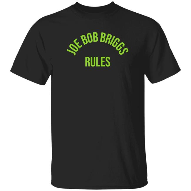 Joe Bob Rules Briggs Shirt Hoodie Sweatshirt Joe Bob Rules Briggs Shirt Hoodie Sweatshirt