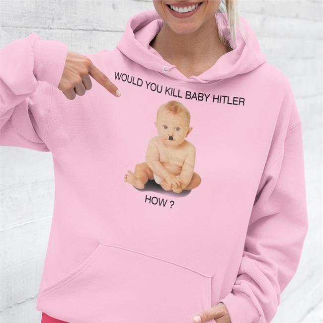 Disturbingshirt Would You Kill Baby Hitler How Shirt