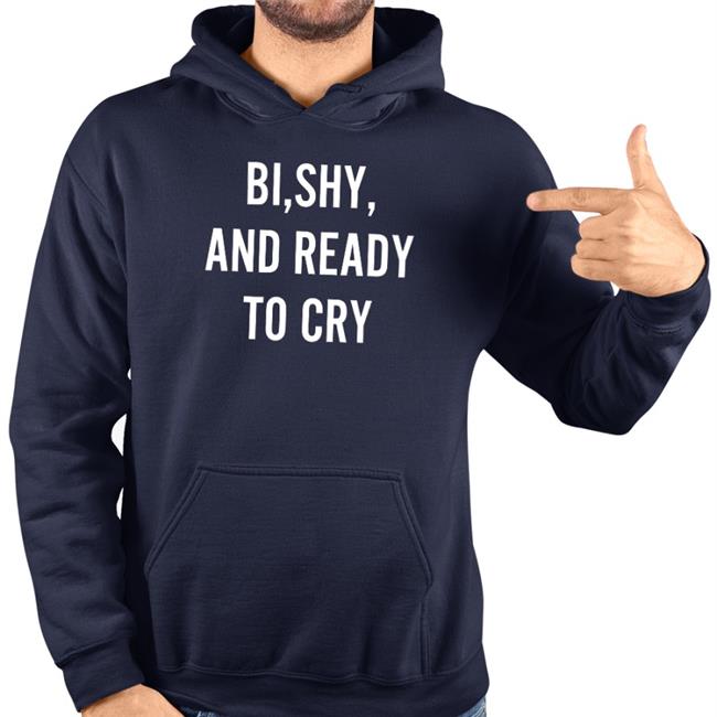 Bi Shy And Ready To Cry Shirt Sean M. Thompson Bi Shy And Ready To Cry Shirt Sean M. Thompson