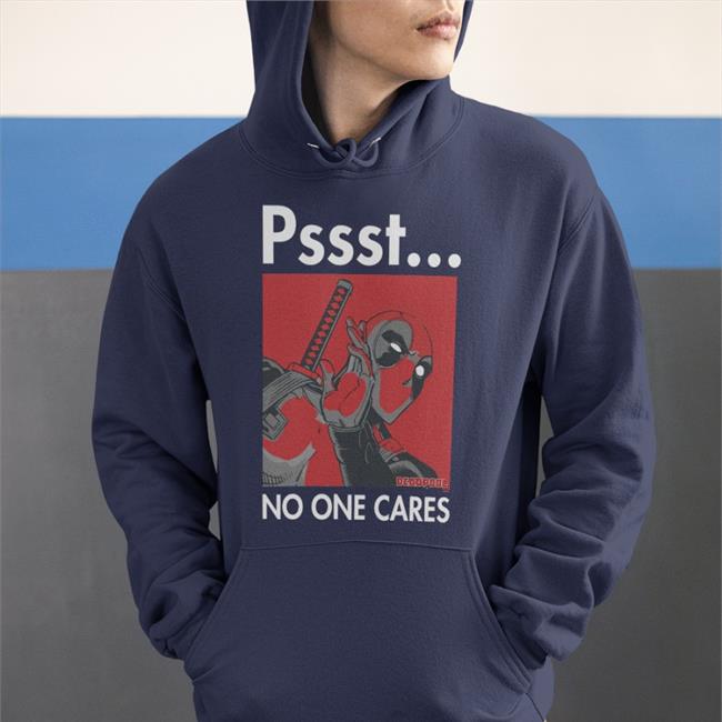 Pssst No One Cares Deadpool T Shirt