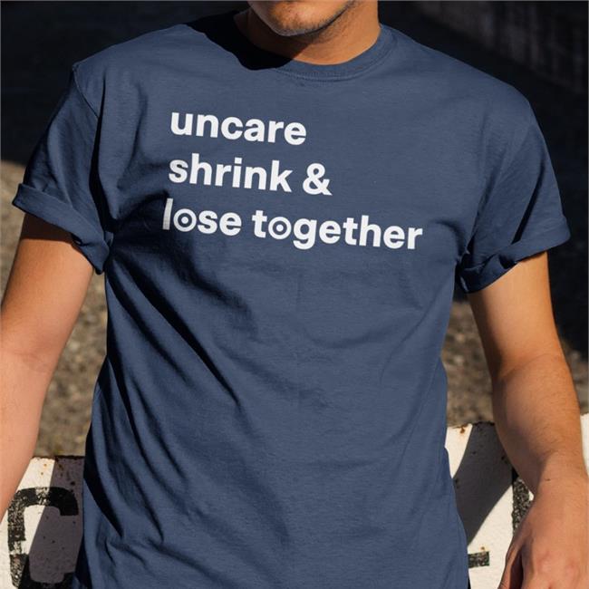 Target Uncare Shrink And Lose Together T-Shirts
