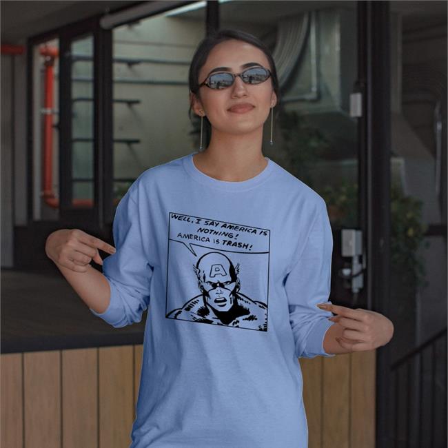 Well I Say America Is Nothing America Is Trash Hoodie Colette Arrand