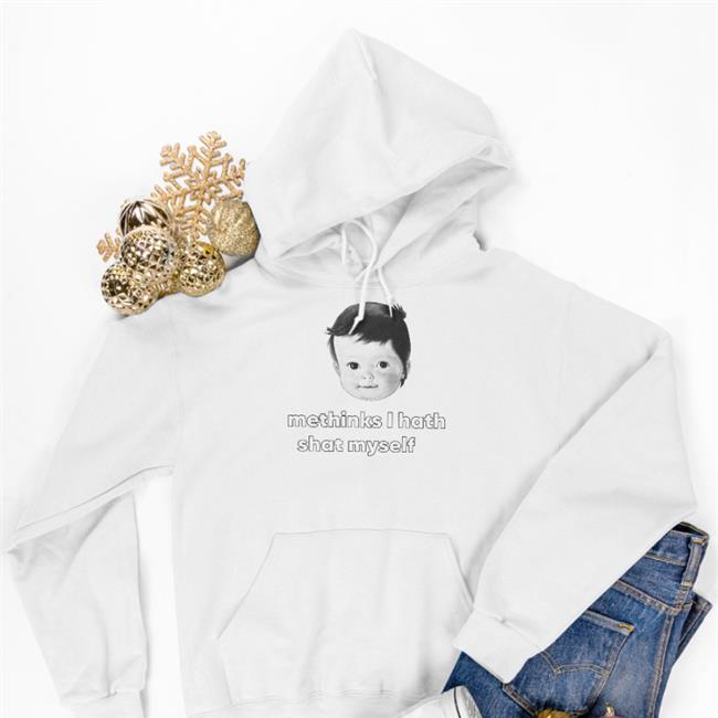 Methinks I Hath Shat Myself Sweatshirt Shirts That Go