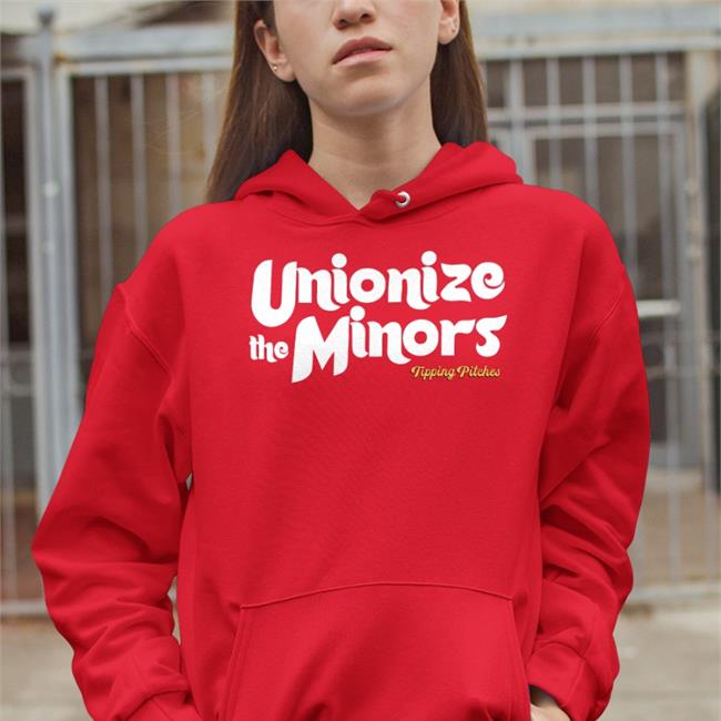 Unionize The Minors Sweatshirt Unionize The Minors Funny T Shirt Tipping Pitches Store