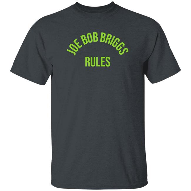 Joe Bob Rules Briggs Shirt Hoodie Sweatshirt Joe Bob Rules Briggs Shirt Hoodie Sweatshirt