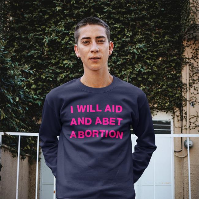 Shout Your Abortion Store Tee Shirt I Will Aid And Abet Abortion