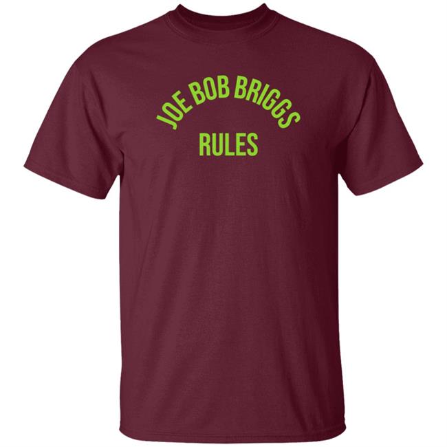 Joe Bob Rules Briggs Shirt Hoodie Sweatshirt Joe Bob Rules Briggs Shirt Hoodie Sweatshirt