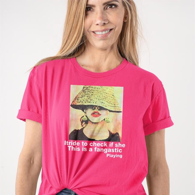 Poorly Translated Shirts Itride To Check If She This Is A Fantastic Playing Shirt Black