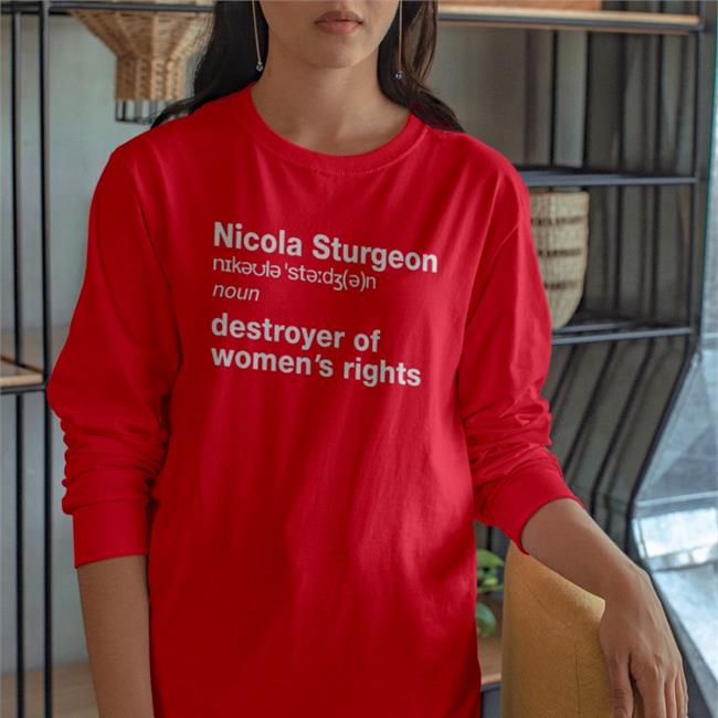 Darcywahf Nicola Sturgeon Noun Destroyed Of Women's Rights T Shirt