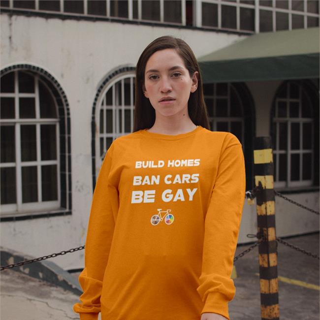 Bubba Build Homes Ban Cars Be Gay Shirt Bike Culver City Build Homes Ban Cars Be Gay Tee Shirt