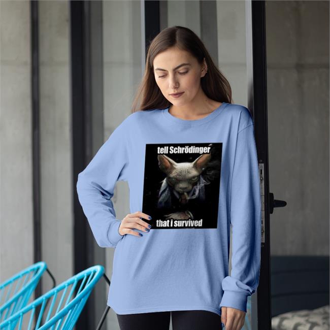 Elon Musk White Tell Schrodinger That I Survived Shirt