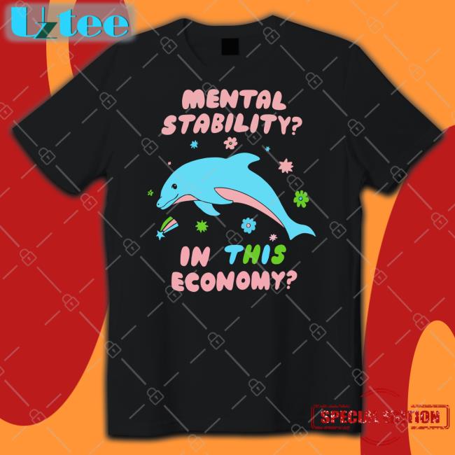Mental Stability In This Economy Tee