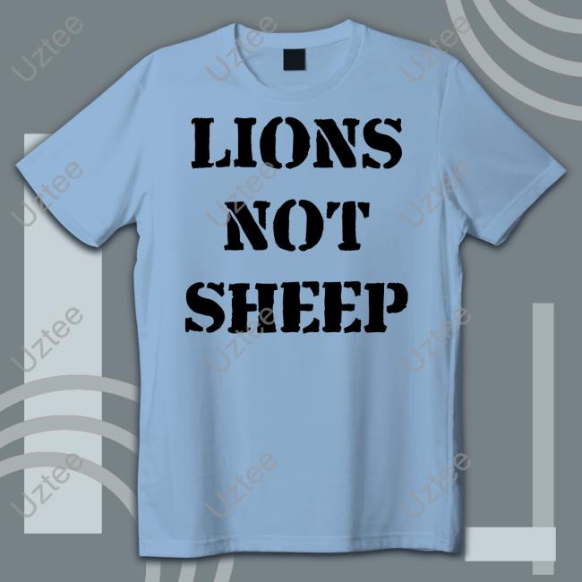 Audrie Wearing Lions Not Sheep Tee Shirt
