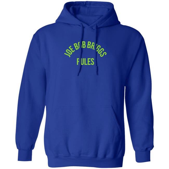 Joe Bob Rules Briggs Shirt Hoodie Sweatshirt Joe Bob Rules Briggs Shirt Hoodie Sweatshirt