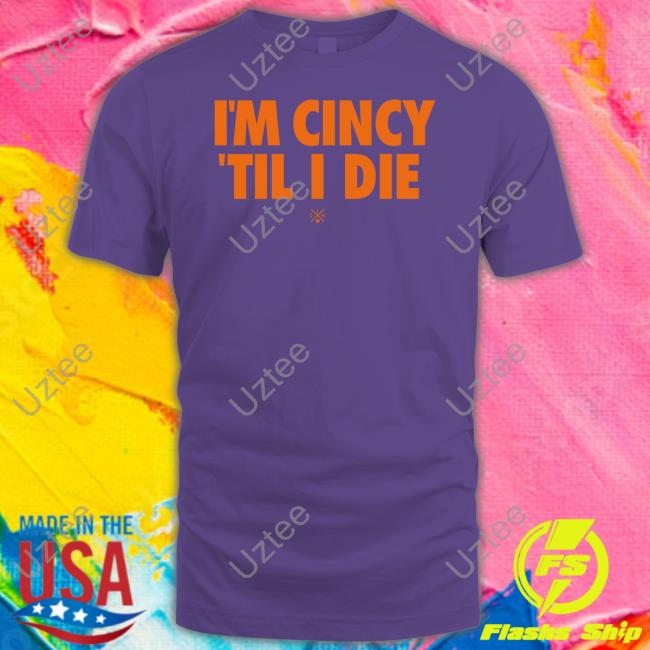 I'm Cincy 'Til I Die Tees
