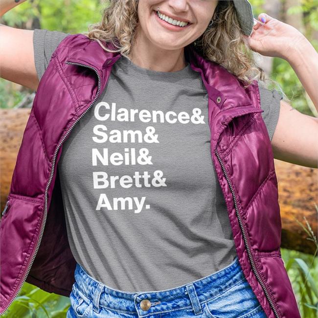 Clarence Sam Neil Brett Amy Shirt