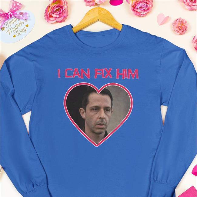 I Can Fix Him Sweatshirt