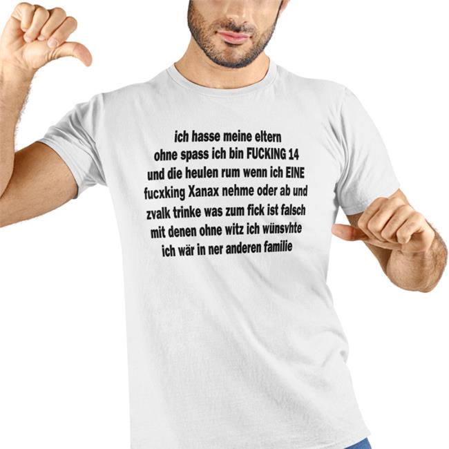 Gjergj Ich Hasse Meine Eltern Ohne Spass Ich Bin Fucking 14 Shirts Amiriliba