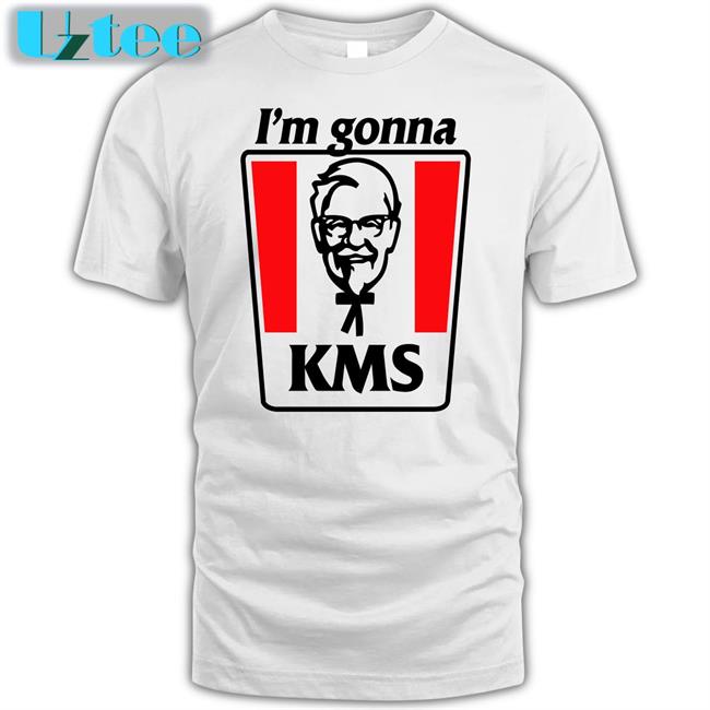 I'm Gonna Kms Tee Shirts That Go Hard