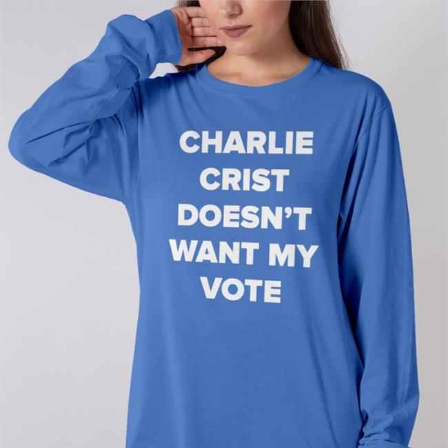 Charlie Crist Doesn't Want My Vote Long Sleeve Tee Shirt Charlie Crist Doesn't Want My Vote Tee Black