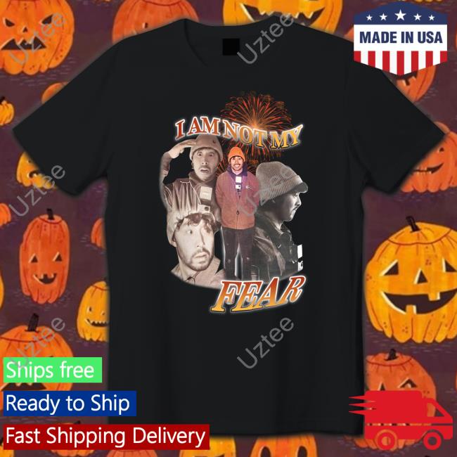 I Am Not My Fear Tee Shirt