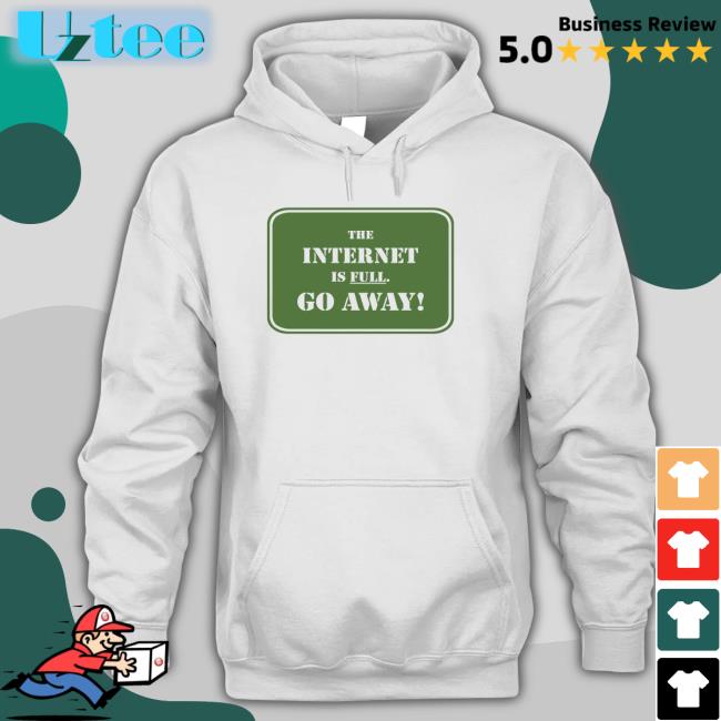 Depths Of Wikipedia The Internet Is Full Go Away Tee Shirt