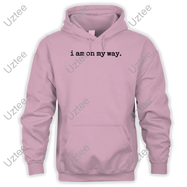 I Am On My Way T Shirt